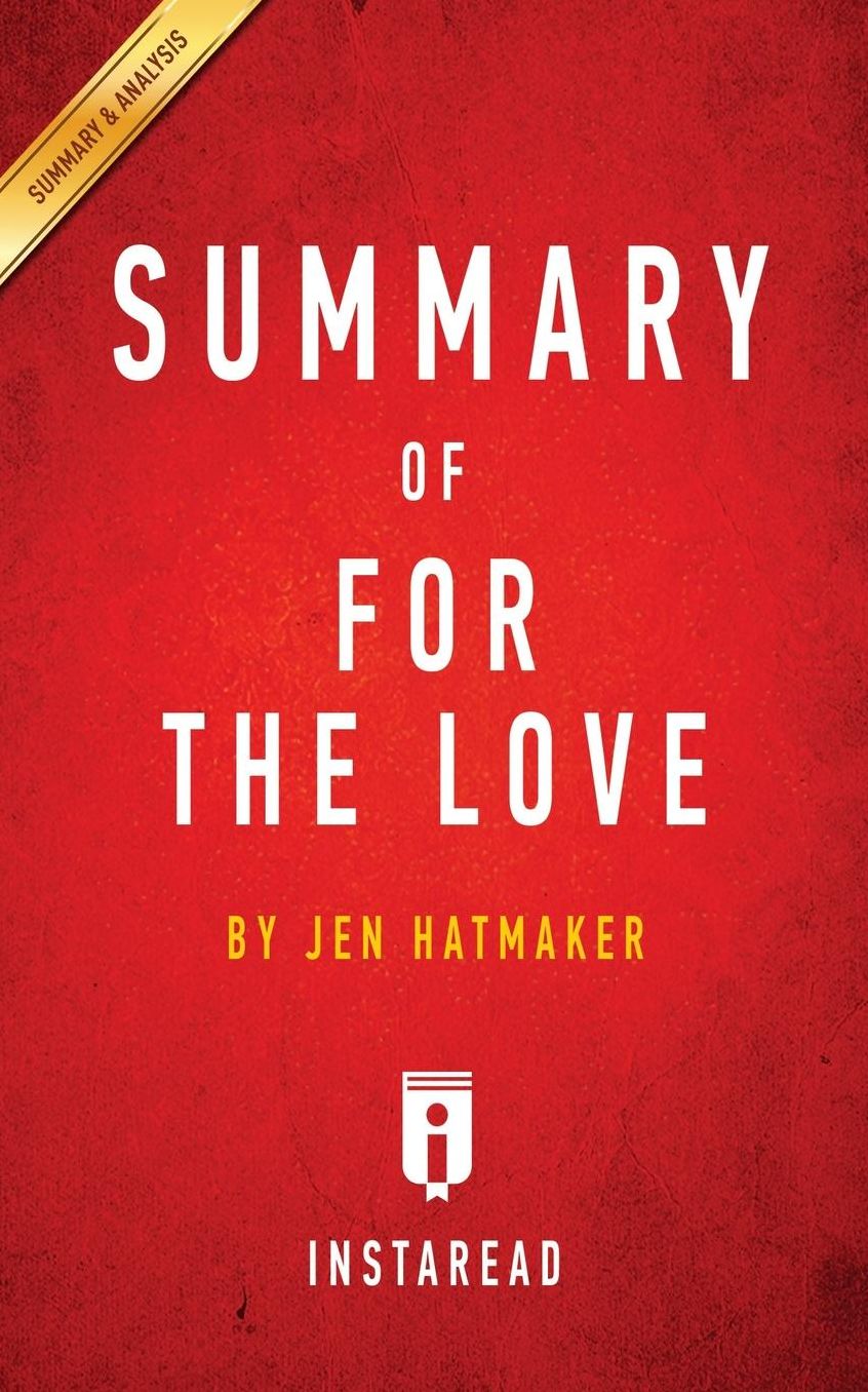 Summary of For the Love: by Jen Hatmaker Includes Analysis