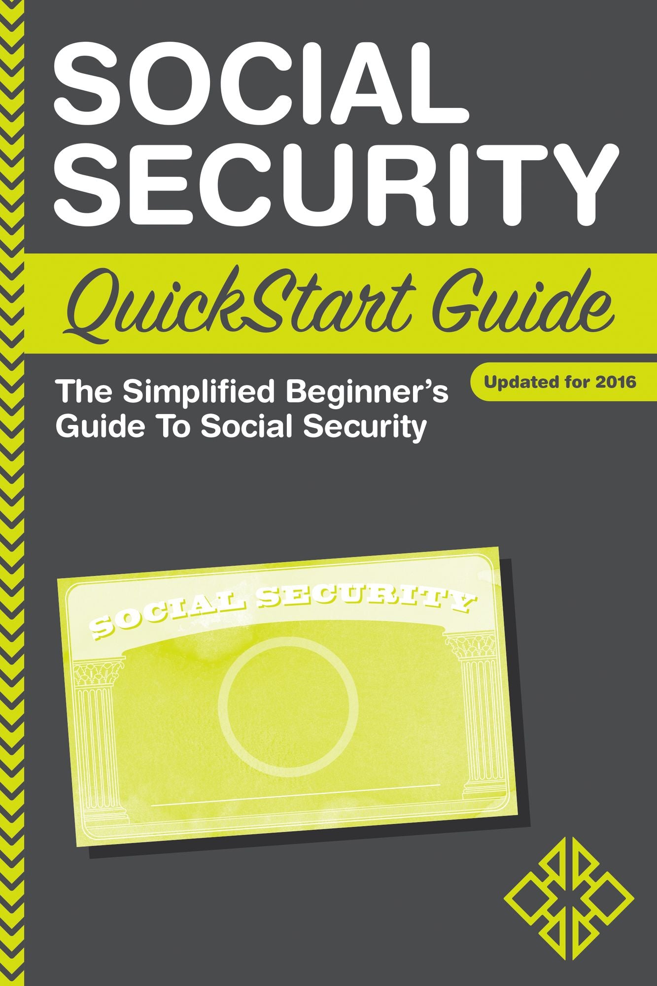 Social Security QuickStart Guide: The Simplified Beginner's Guide to Social Security