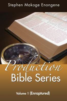 Production Bible Series: Volume 1 (Enraptured)