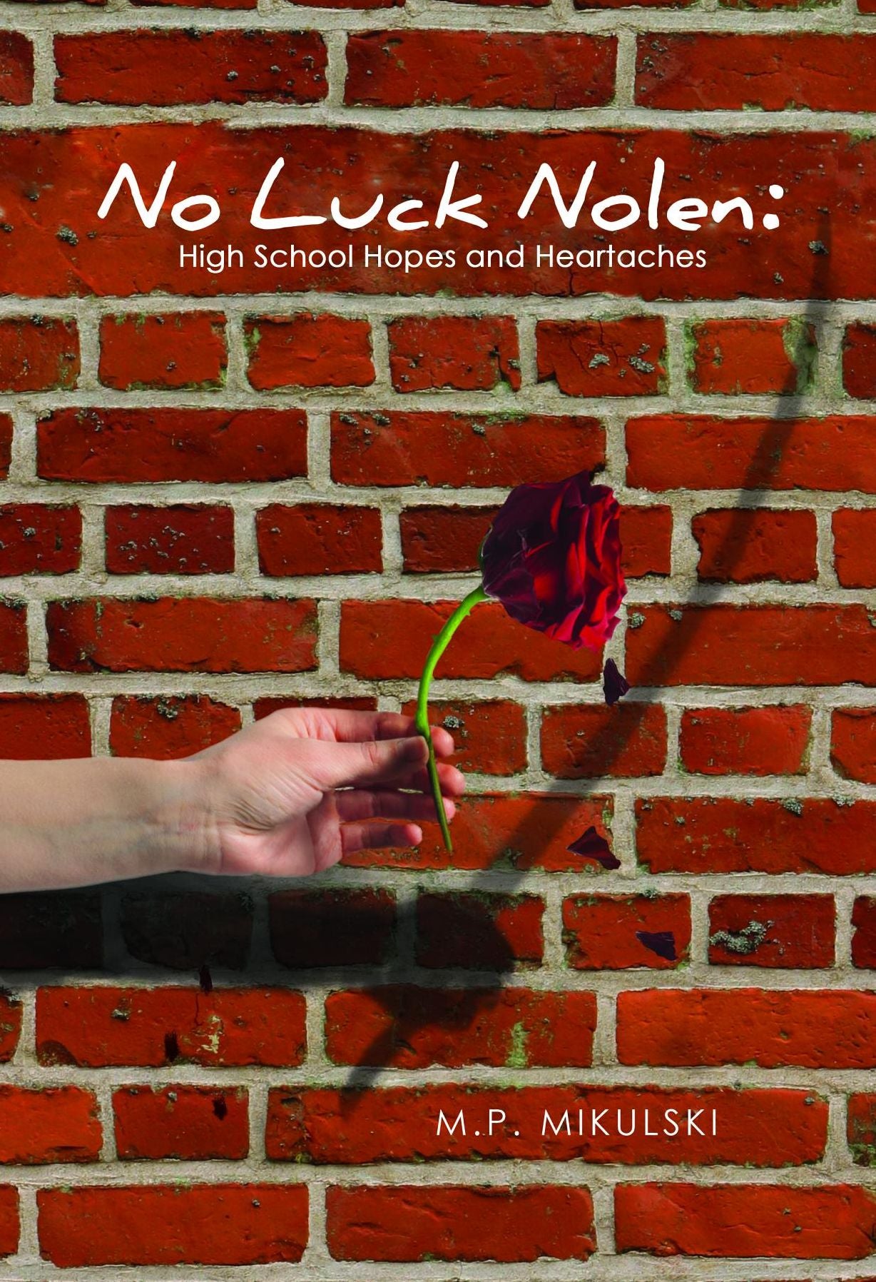 No Luck Nolen: High School Hopes & Heartaches (Freshman Year)