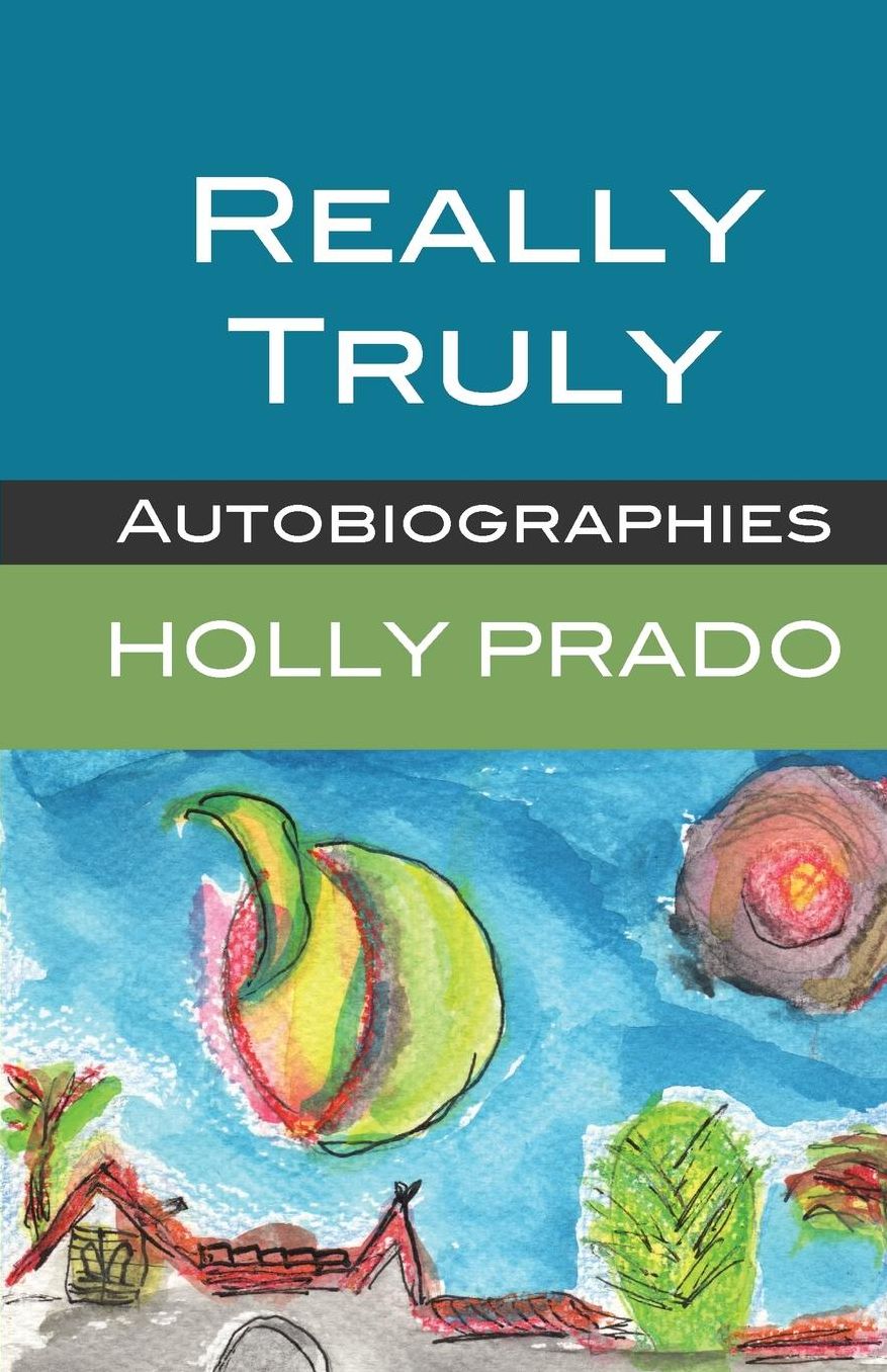 Really Truly: Autobiographies