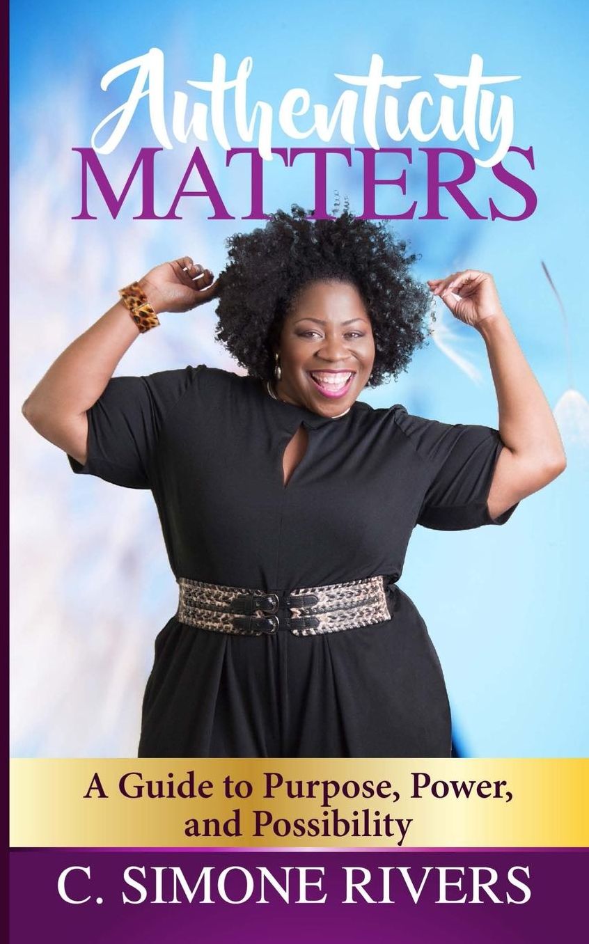 Authenticity Matters: A Guide to Purpose, Power, and Possibility