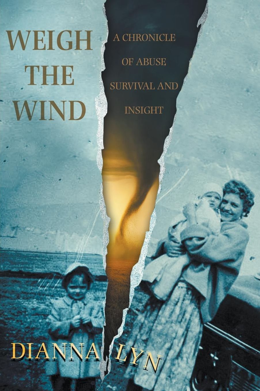 Weigh the Wind: A Chronicle of Abuse, Survival, and Insight