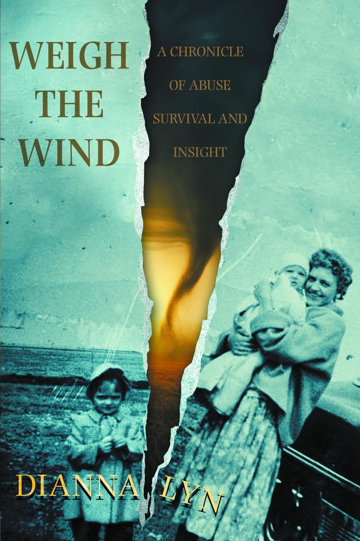 Weigh the Wind: A Chronicle of Abuse, Survival, and Insight