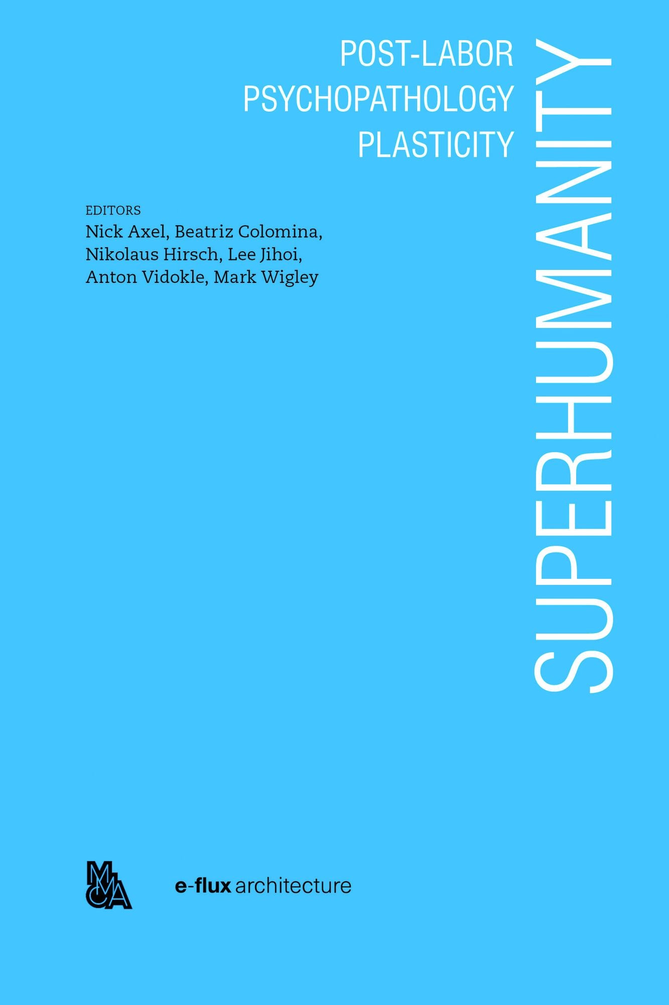 Superhumanity: Post-Labor, Psychopathology, Plasticity