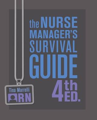 The Nurse Manager's Survival Guide