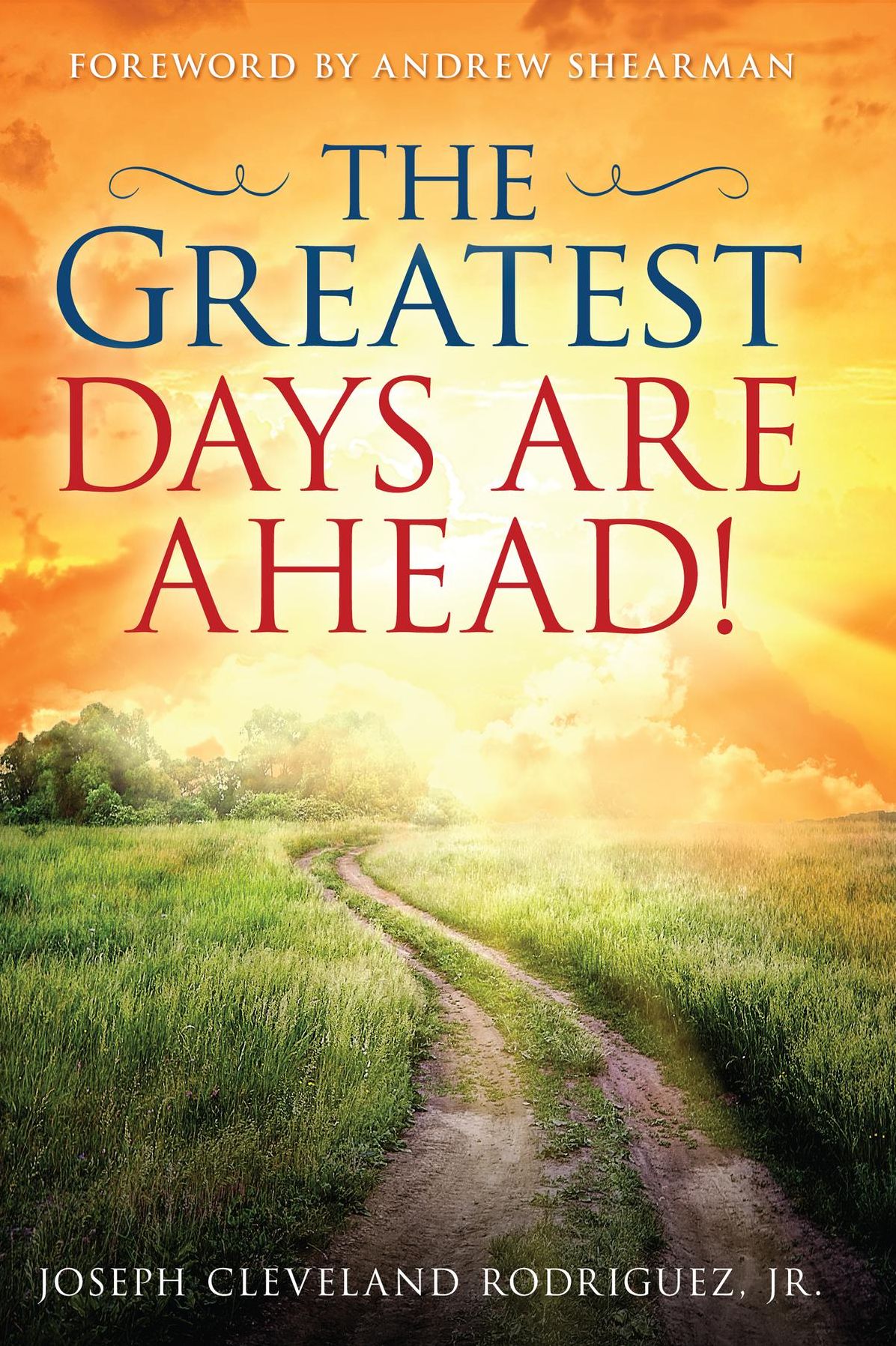The Greatest Days Are Ahead!