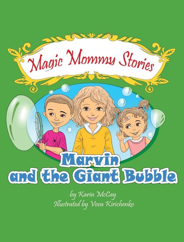 Marvin and the Giant Bubble: The Magic Mommy Series