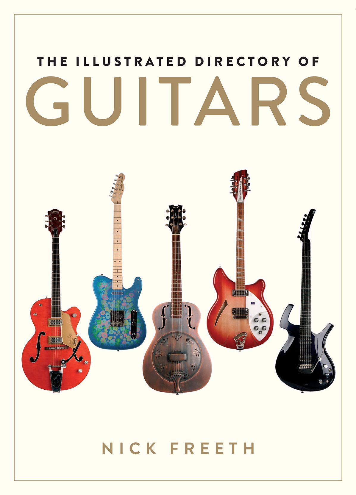 The Illustrated Directory of Guitars: A Collector's Guide to Over 300 Instruments, From Early Acoustic to the Latest Electrics