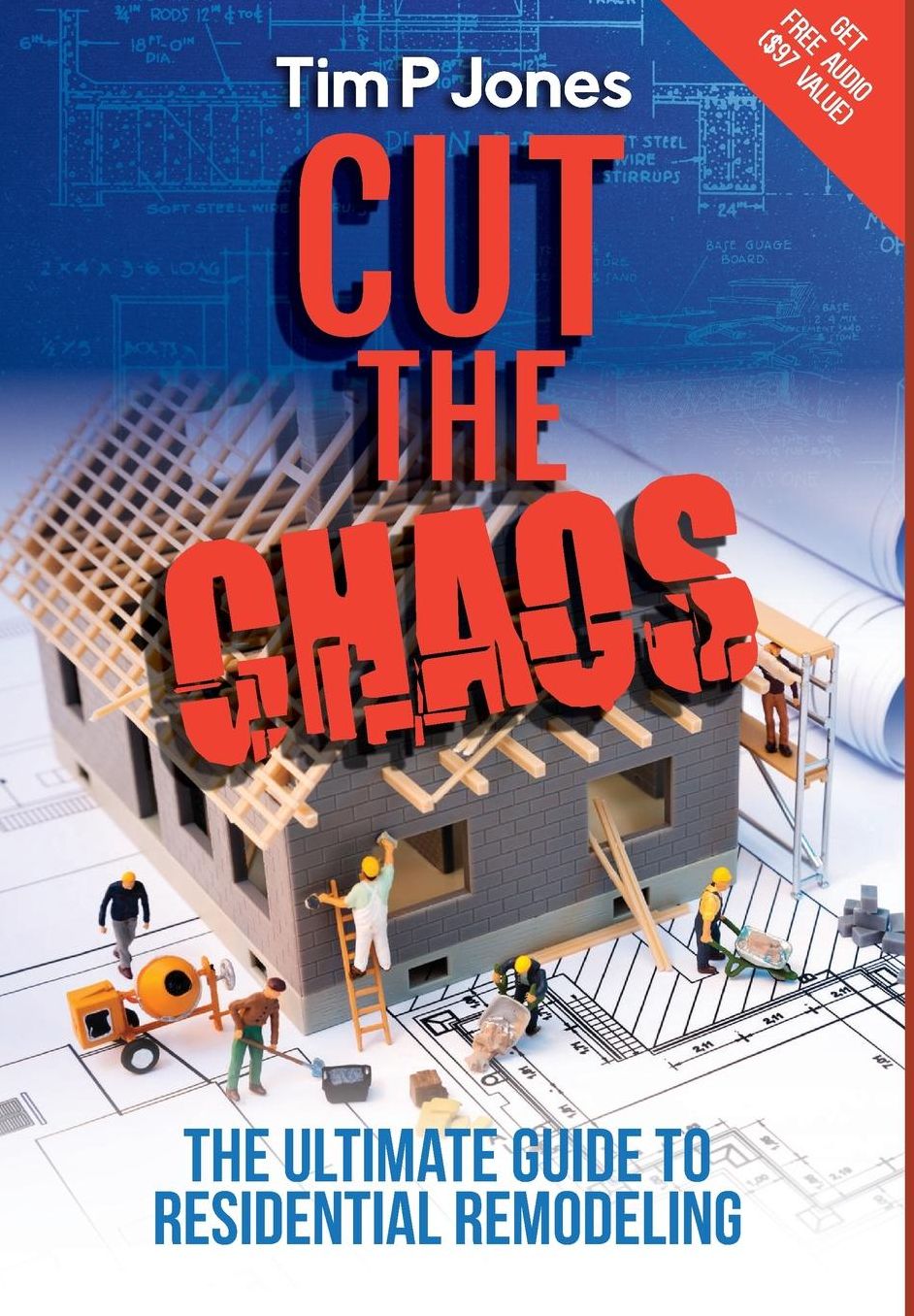 Cut the Chaos: The ultimate guide to residential remodeling