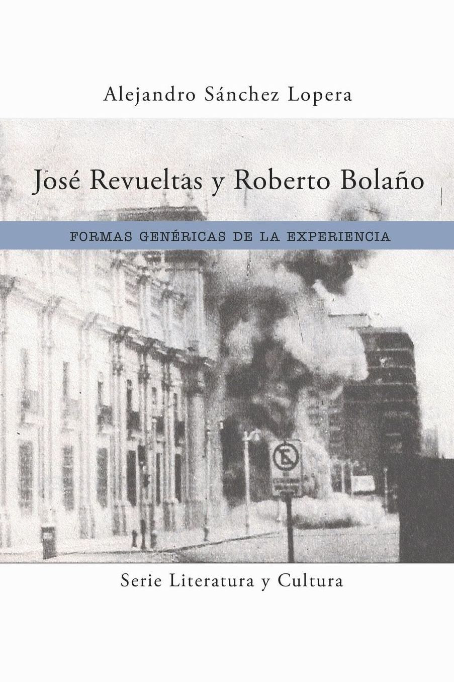 José Revueltas y Roberto Bolaño: Formas genéricas de la experiencia