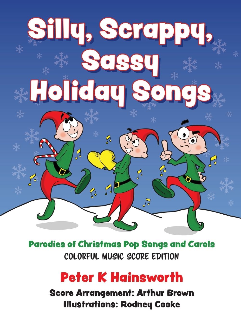 Silly, Scrappy, Sassy Holiday Songs-Hc: Parodies of Christmas Pop Songs and Carols