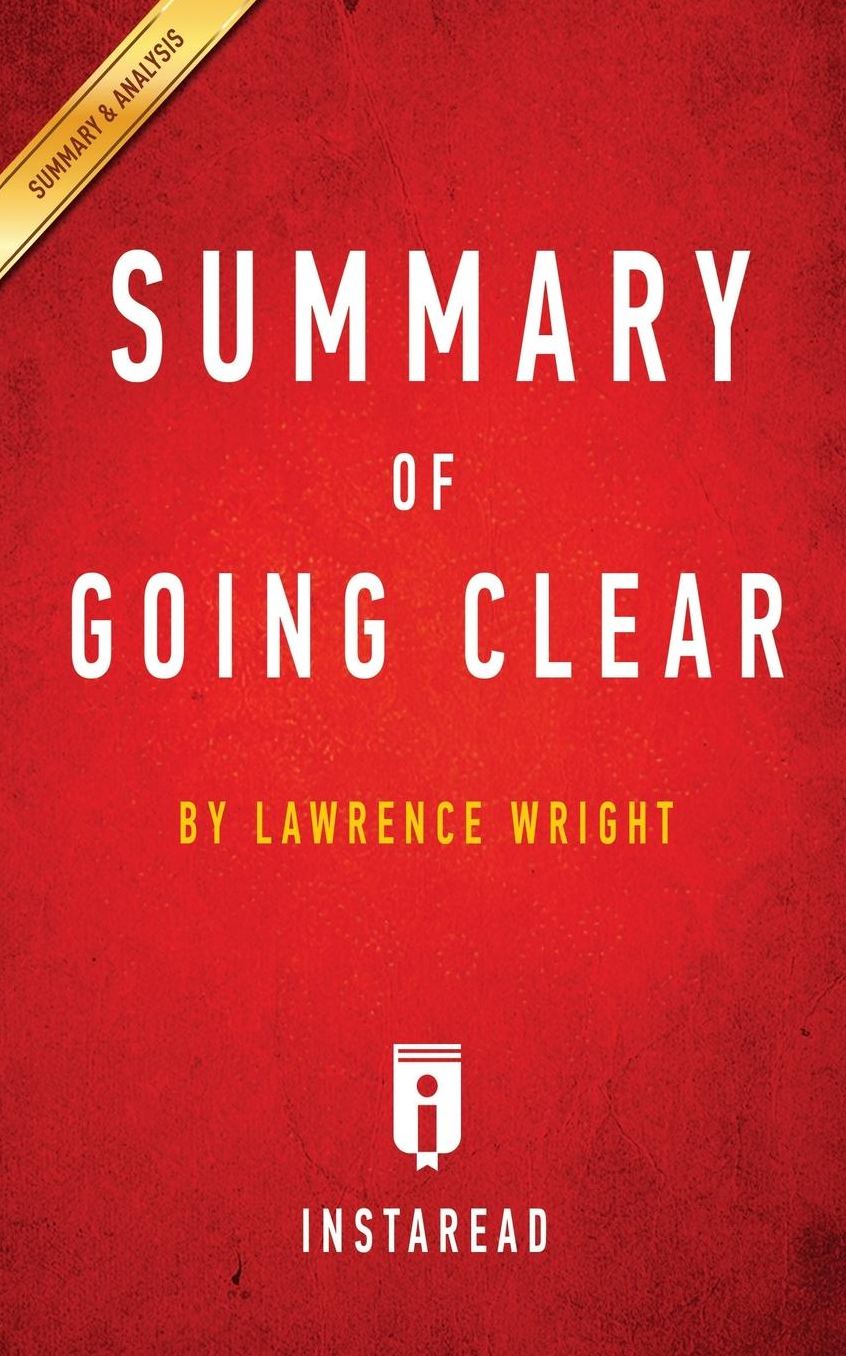 Summary of Going Clear: by Lawrence Wright Includes Analysis