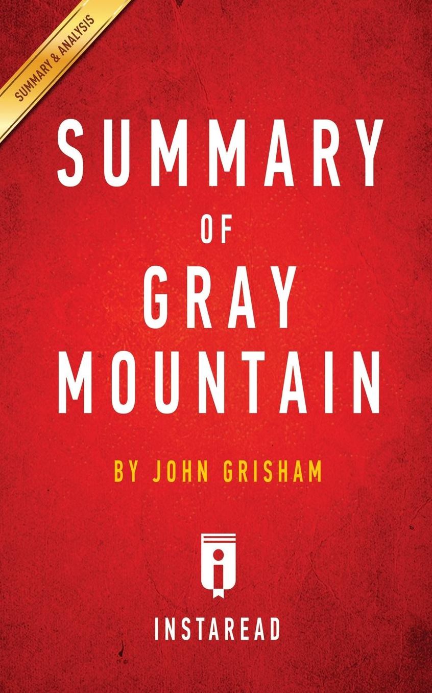 Summary of Gray Mountain: by John Grisham Includes Analysis