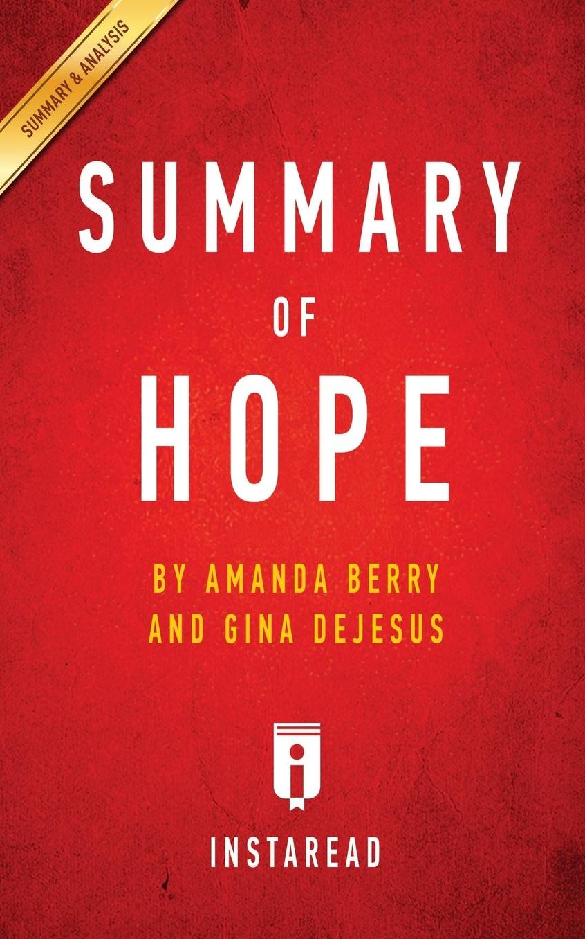 Summary of Hope: by Amanda Berry and Gina DeJesus Includes Analysis