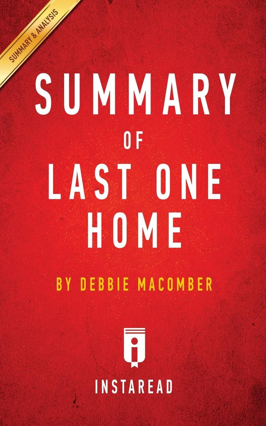 Summary of Last One Home: by Debbie Macomber Includes Analysis