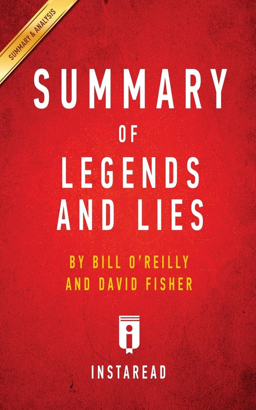 Summary of Legends and Lies: by Bill O'Reilly and David Fisher Includes Analysis