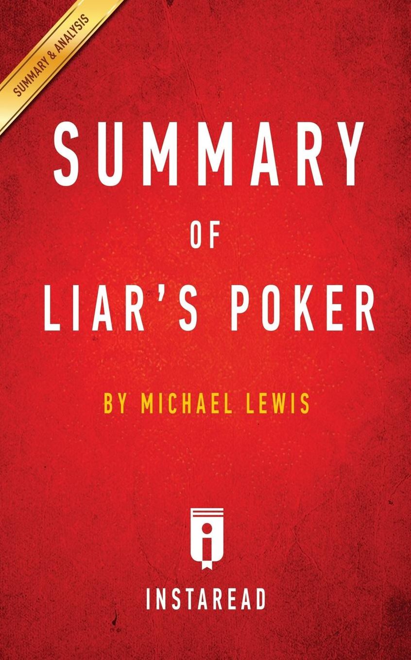 Summary of Liar's Poker: by Michael Lewis Includes Analysis