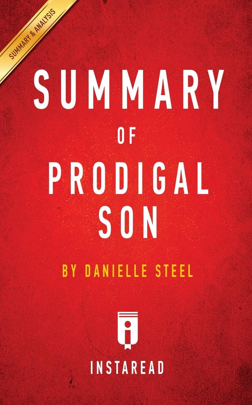 Summary of Prodigal Son: by Danielle Steel Includes Analysis