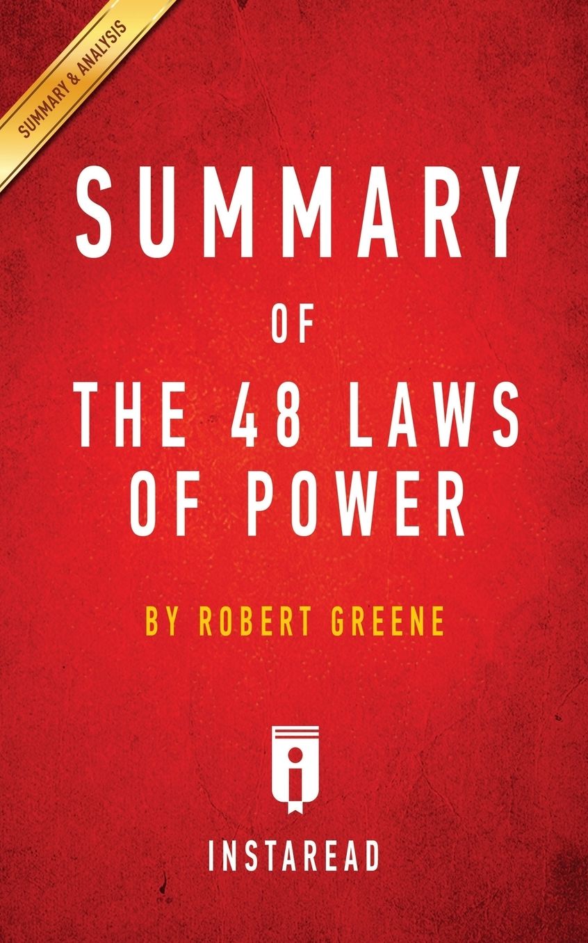 Summary of The 48 Laws of Power: by Robert Greene Includes Analysis
