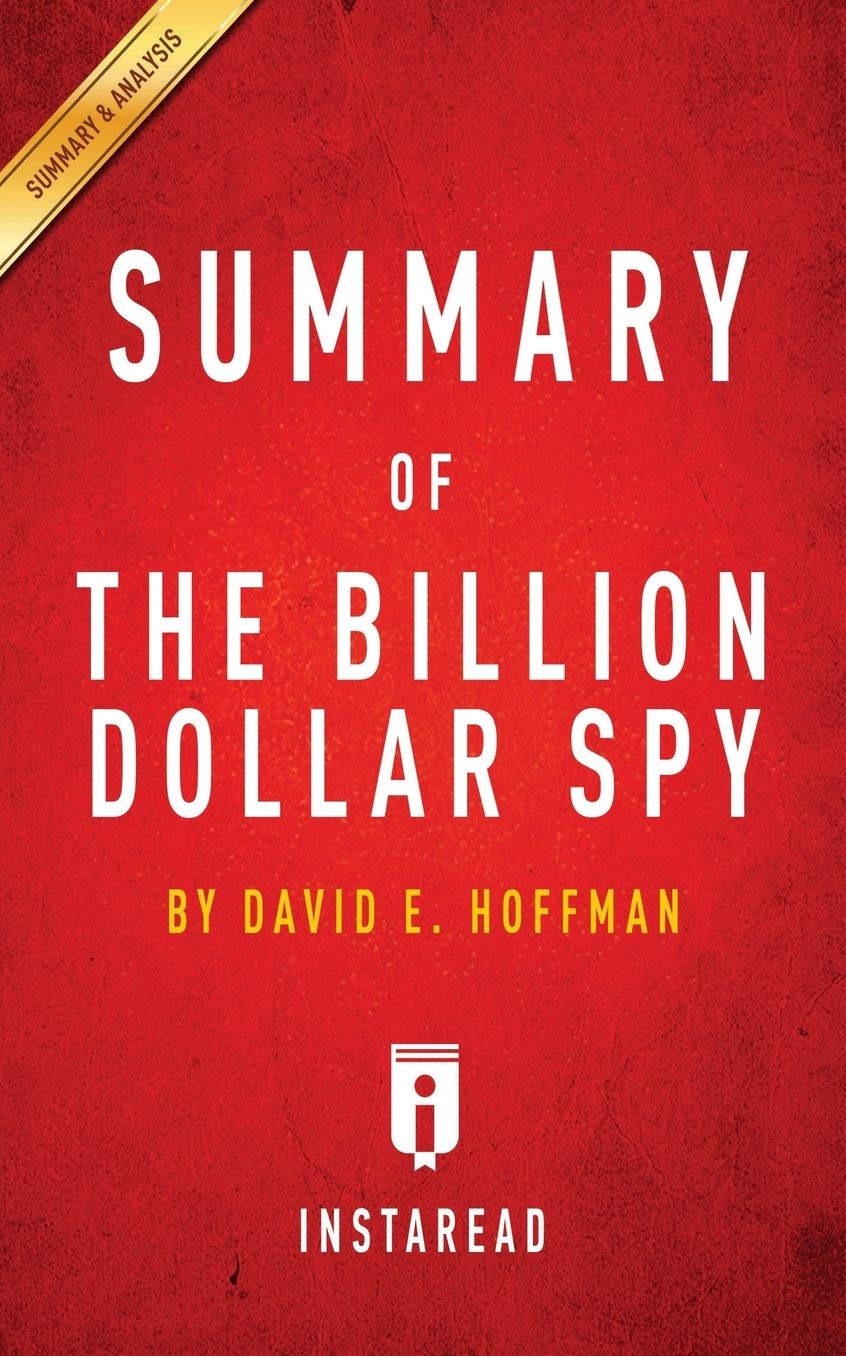 Summary of The Billion Dollar Spy: by David E. Hoffman Includes Analysis