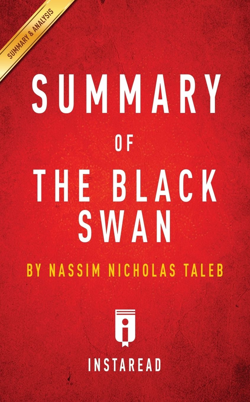 Summary of The Black Swan: by Nassim Nicholas Taleb Includes Analysis