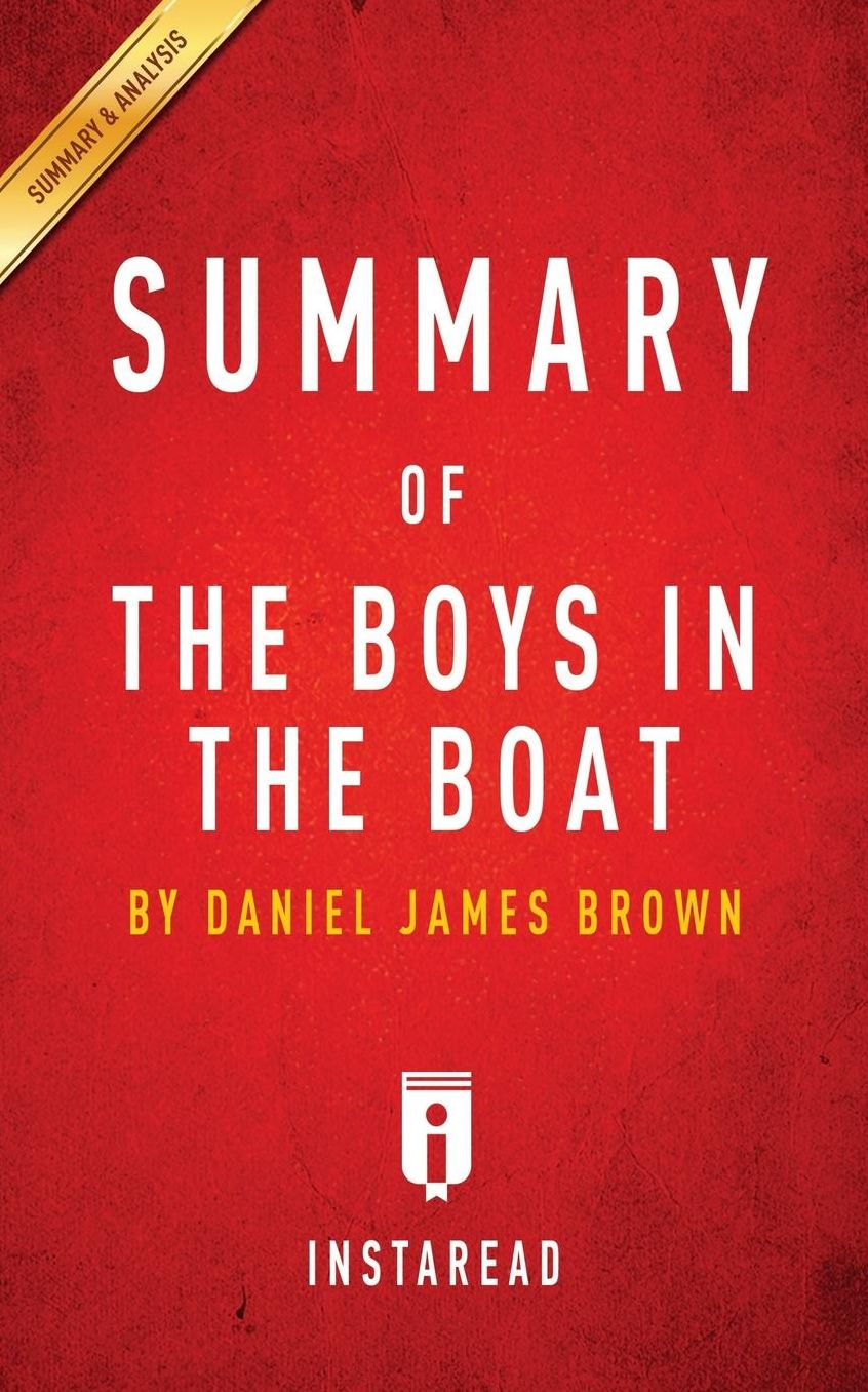 Summary of The Boys in the Boat: by Daniel James Brown Includes Analysis