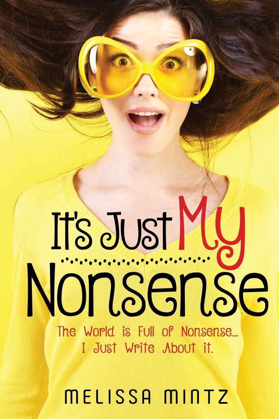 It's Just MY Nonsense: The World is Full of Nonsense...I Just Write About it.