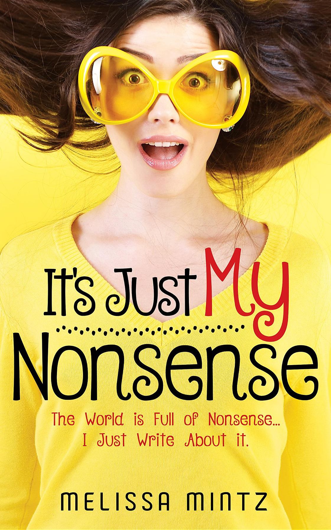 IT'S JUST MY NONSENSE: The World is Full of Nonsense...I Just Write About it.