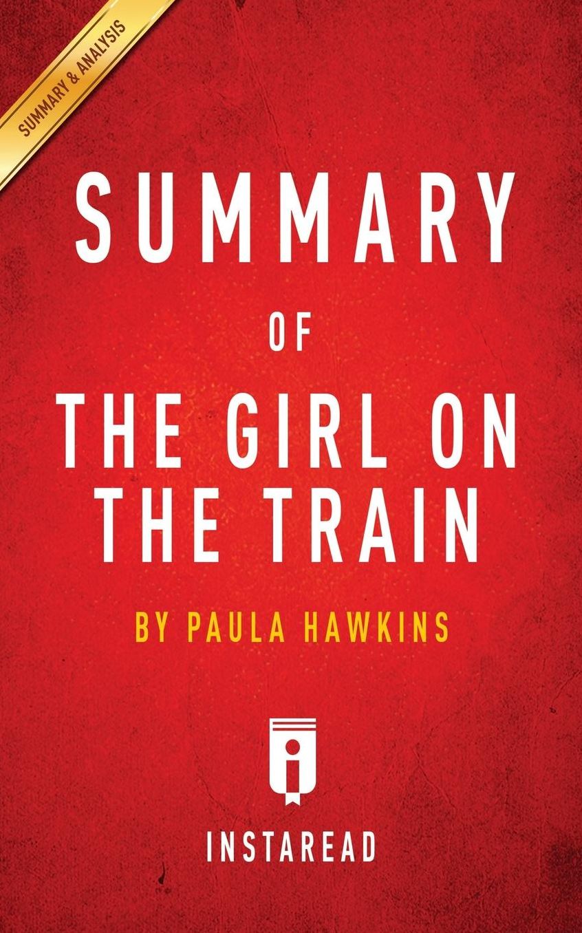Summary of The Girl on the Train: by Paula Hawkins Includes Analysis