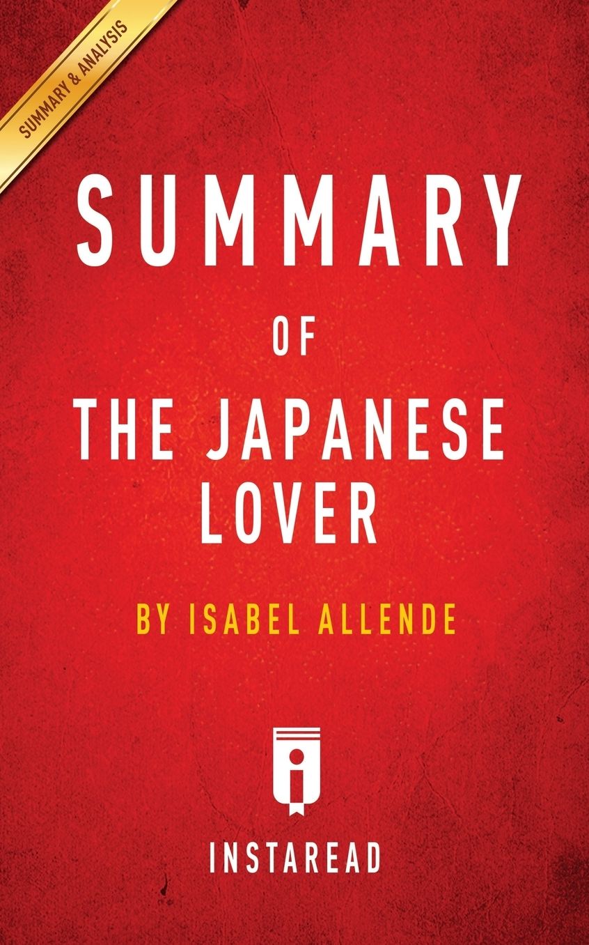 Summary of The Japanese Lover: by Isabel Allende Includes Analysis