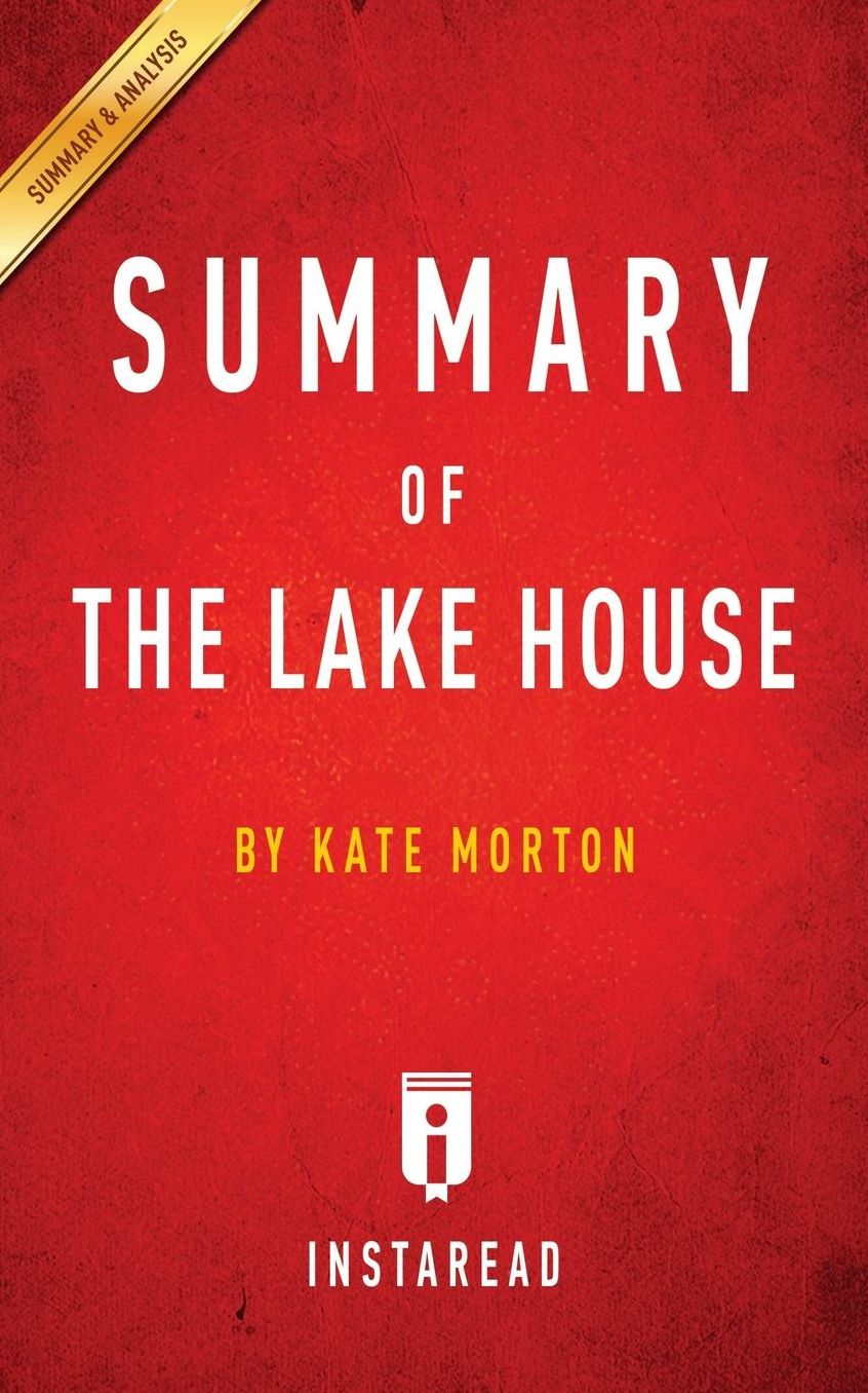 Summary of The Lake House: by Kate Morton Includes Analysis