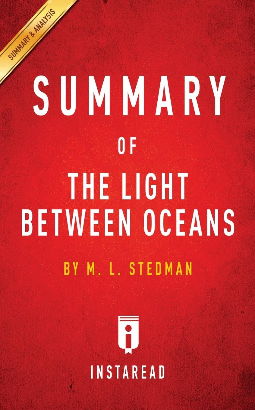 Summary of The Light Between Oceans: by M. L. Stedman Includes Analysis