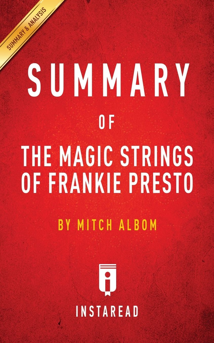Summary of The Magic Strings of Frankie Presto: by Mitch Albom Includes Analysis
