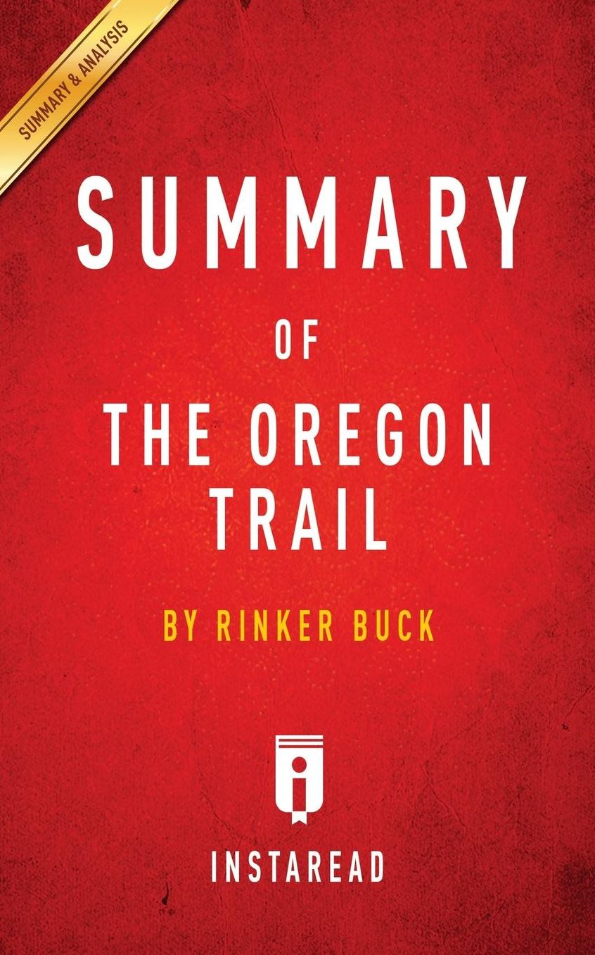 Summary of The Oregon Trail: by Rinker Buck Includes Analysis