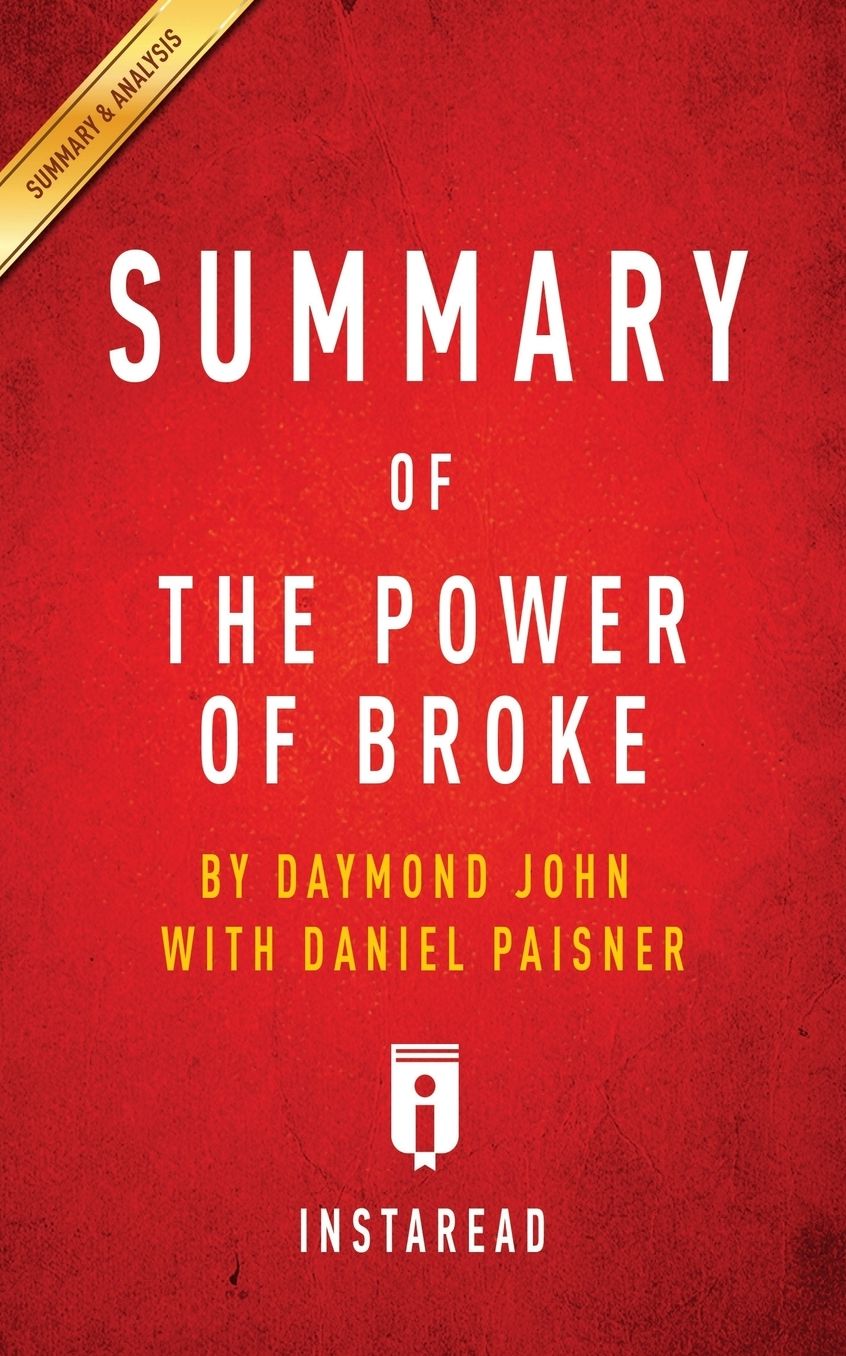 Summary of The Power of Broke: by Daymond John with Daniel Paisner Includes Analysis