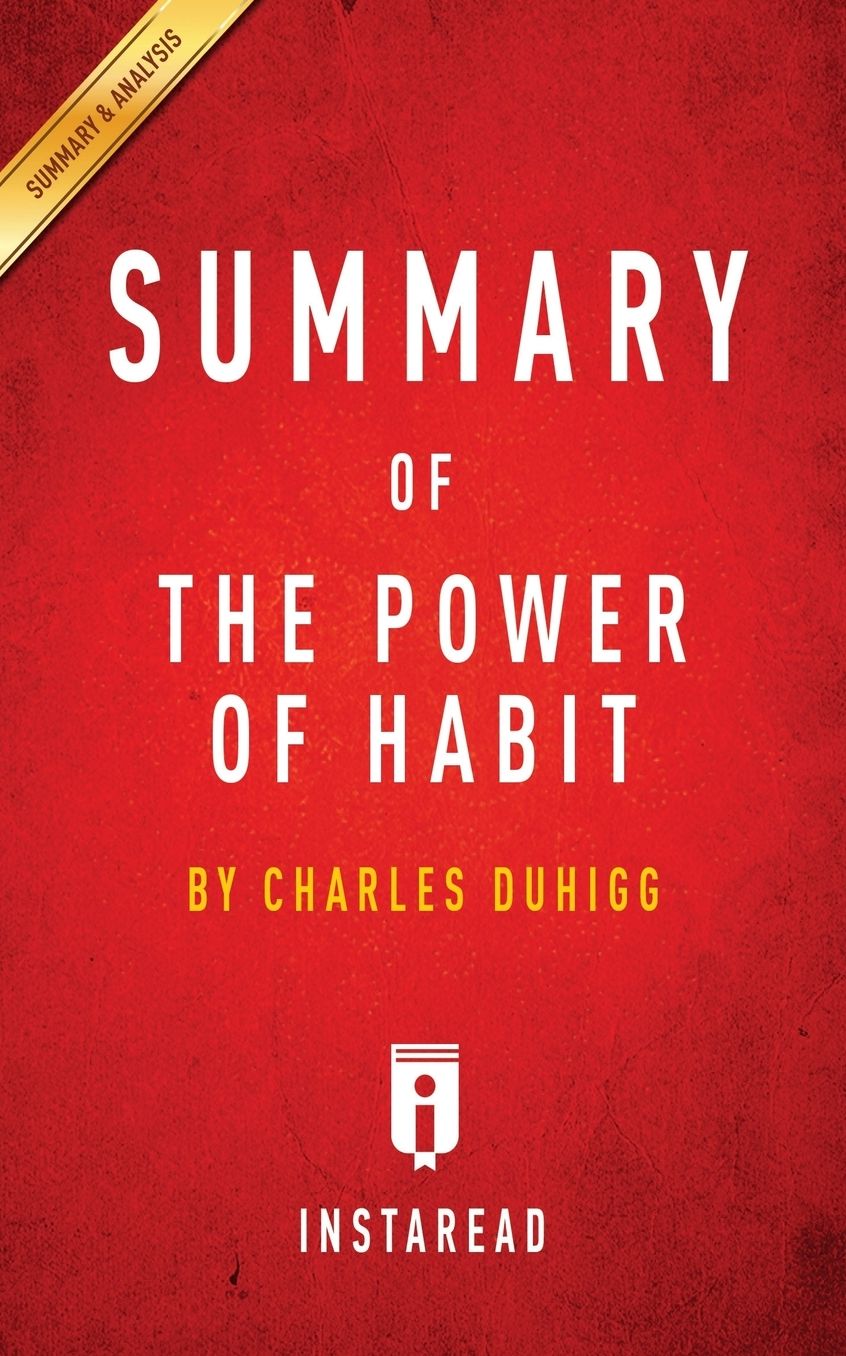 Summary of The Power of Habit: by Charles Duhigg Includes Analysis