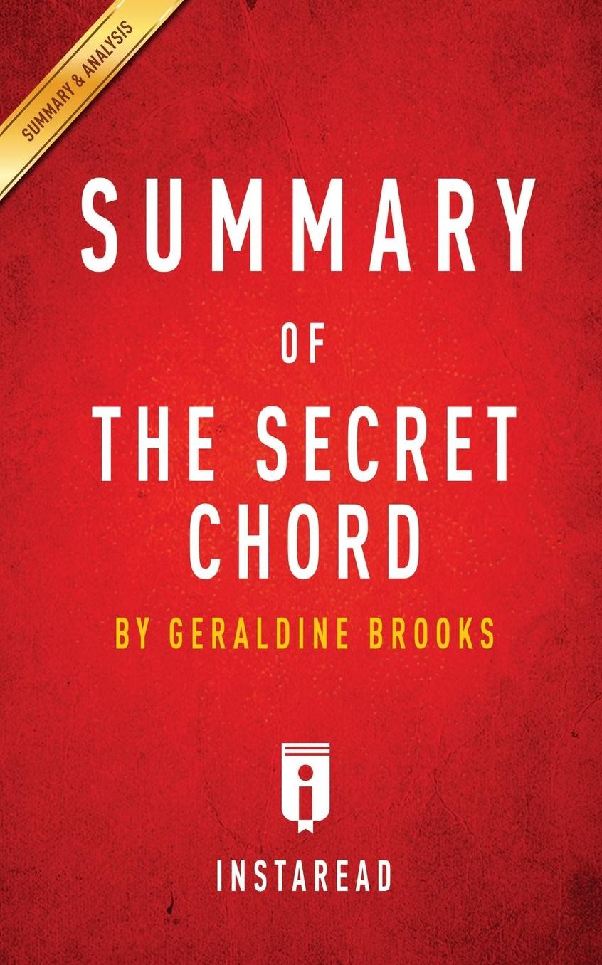 Summary of The Secret Chord: by Geraldine Brooks Includes Analysis