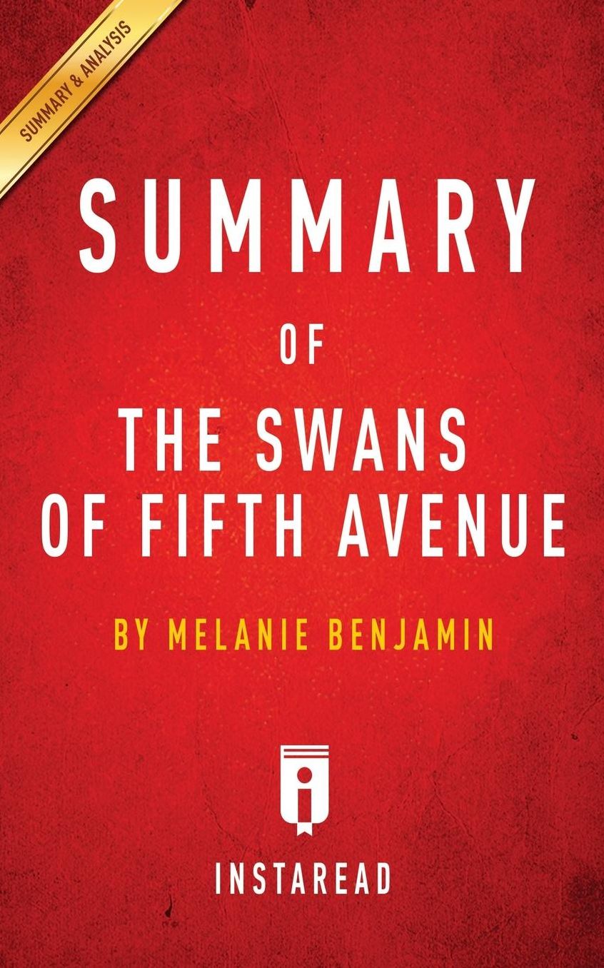 Summary of The Swans of Fifth Avenue: by Melanie Benjamin Includes Analysis