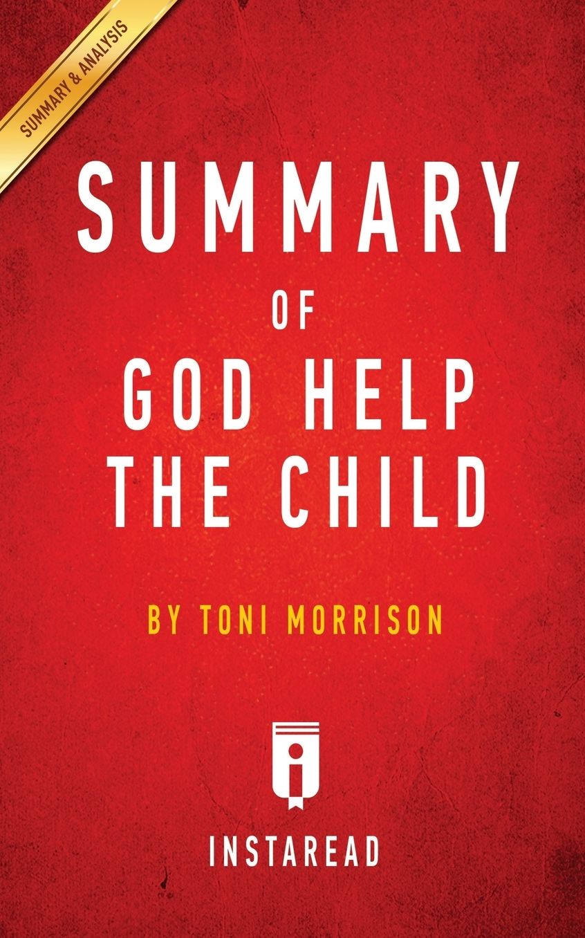 Summary of God Help the Child: by Toni Morrison Includes Analysis