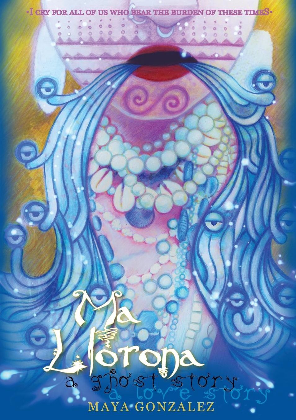 Ma Llorona: a ghost story, a love story