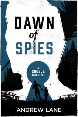 Dawn of Spies (Crusoe Adventure Series #1)