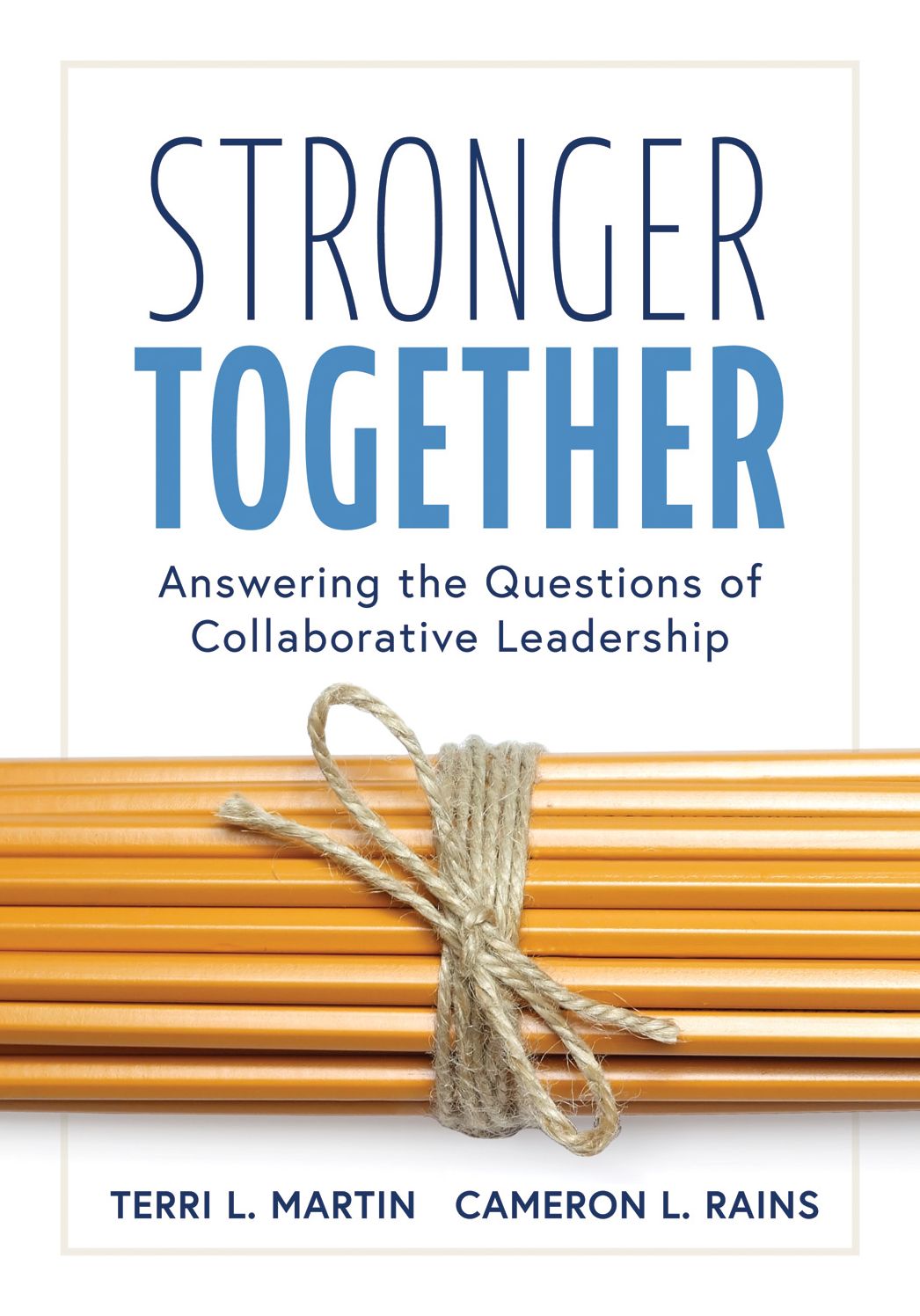 Stonger Together: Answering the Questions of Collaborative Leadership (Creating a Culture of Collaboration and Transparent Communication)