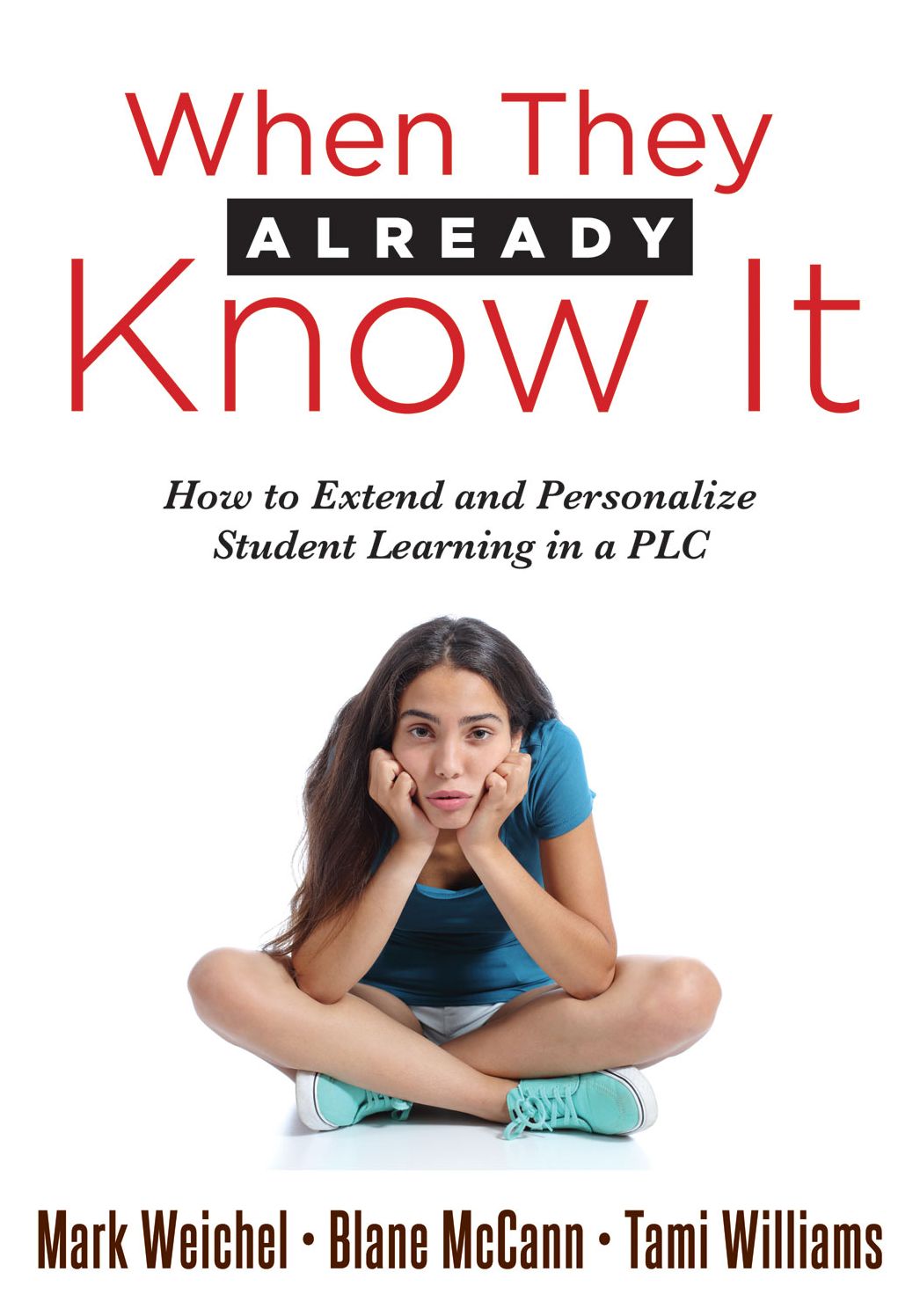When They Already Know It: How to Extend and Personalize Student Learning in a PLC at Work® (Support and Engage Proficient Learners in a Professional Learning Community) (Personalized Learning)