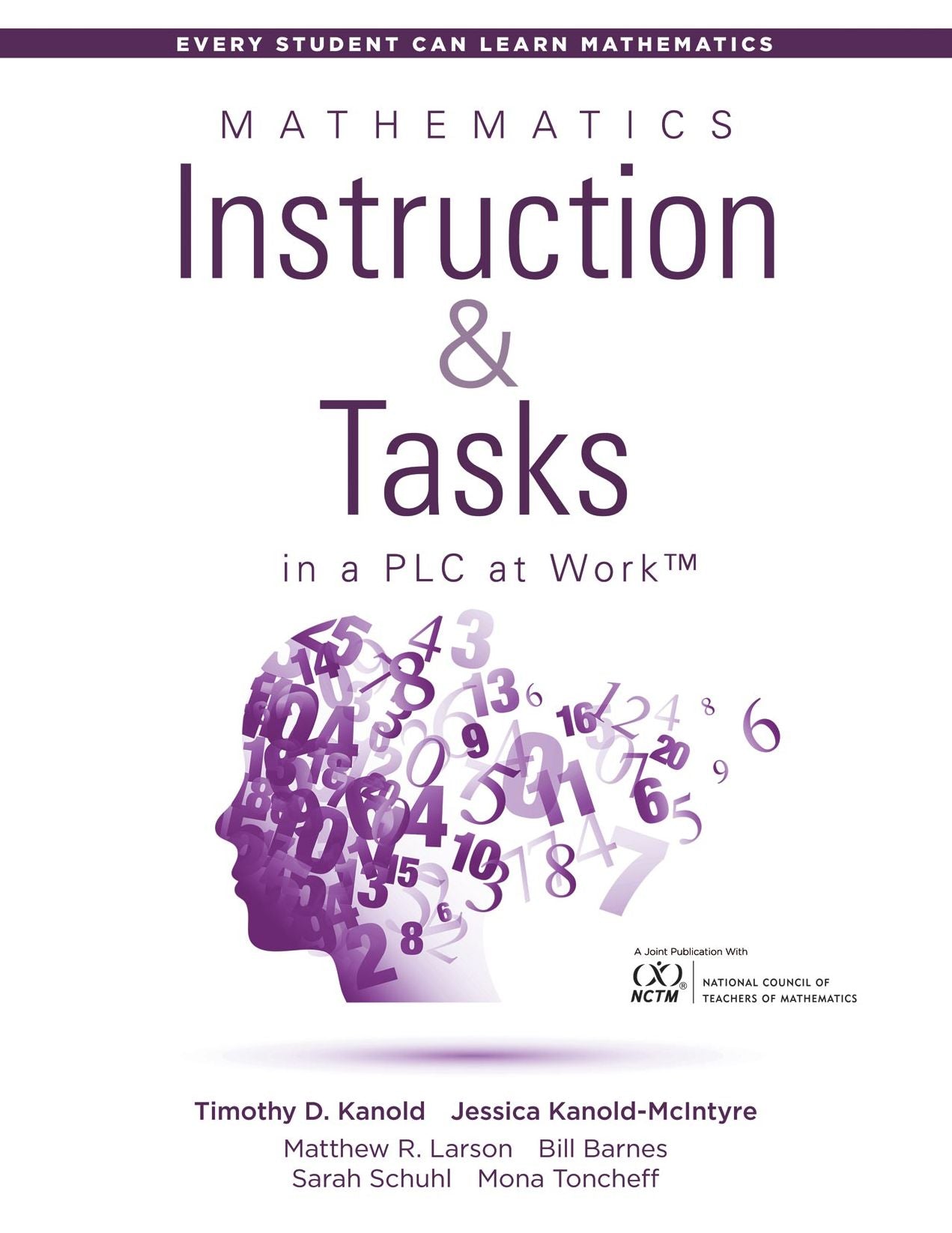Mathematics Instruction and Tasks in a PLC at Work: (Develop a Standards-Based Math Curriculum in Your Professional Learning Community)