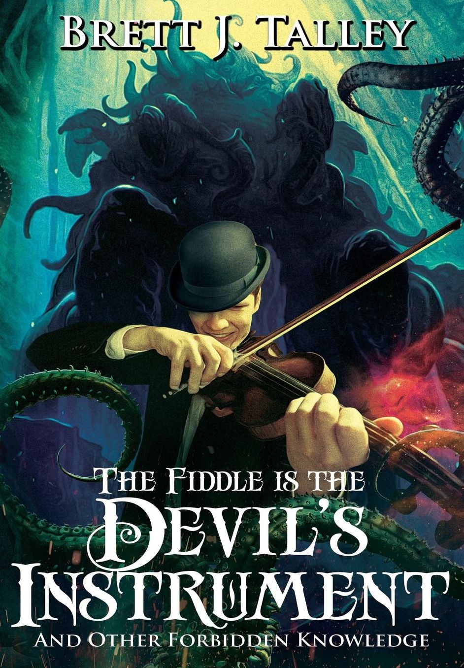 The Fiddle Is the Devil's Instrument: And Other Forbidden Knowledge