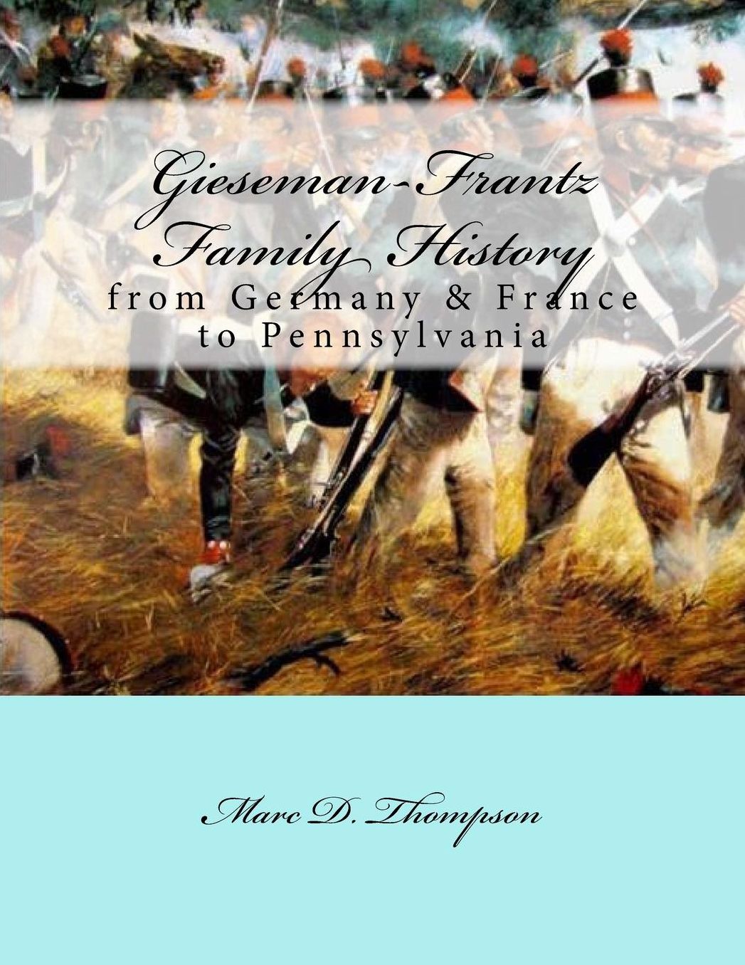 Gieseman-Frantz Family History: from Germany & France to Pennsylvania