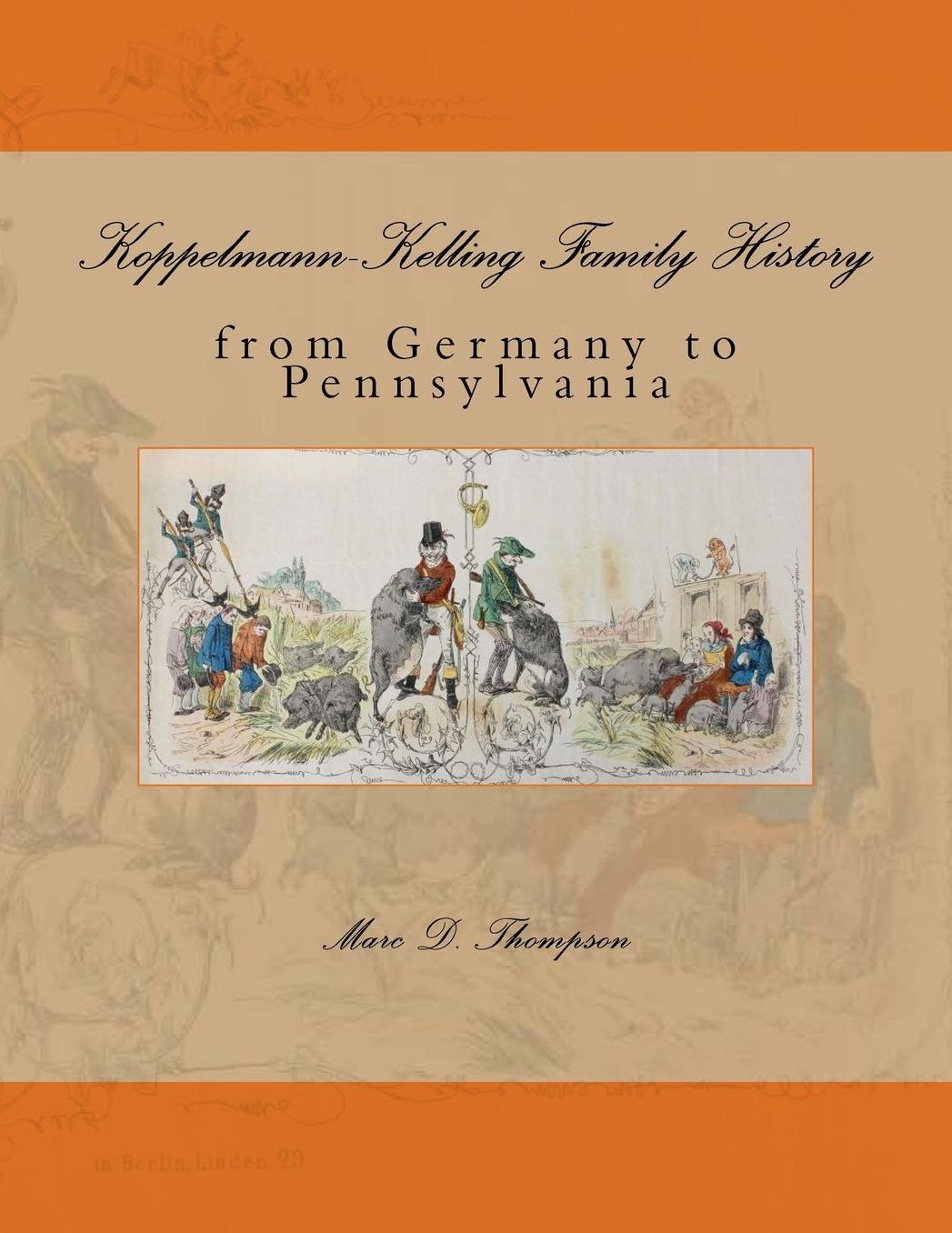 Koppelmann-Kelling Family History: from Germany to Pennsylvania