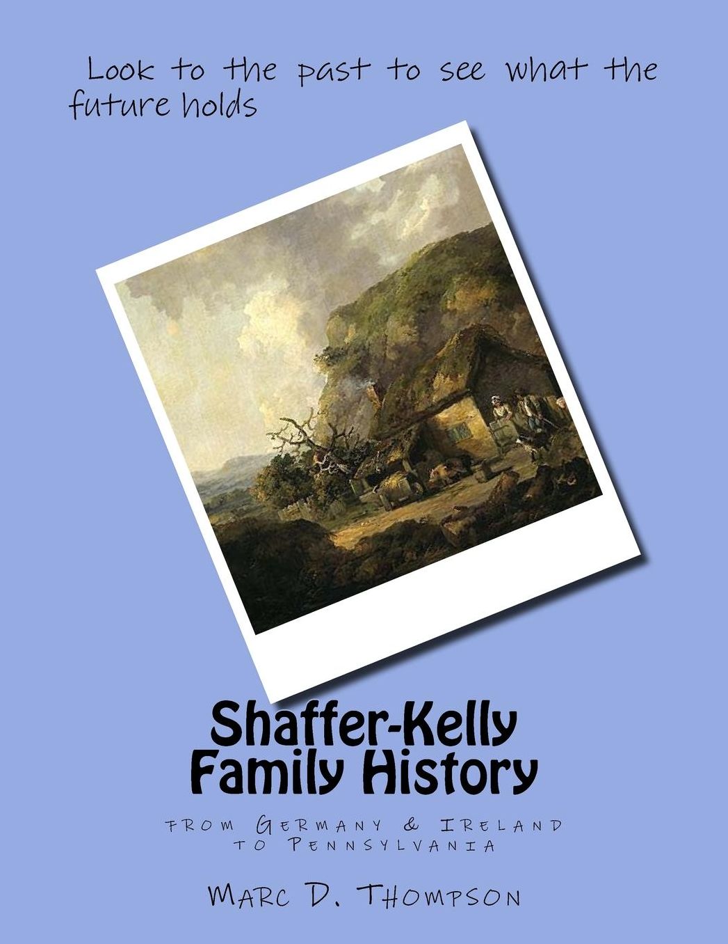 Shaffer-Kelly Family History: from Germany & Ireland to Pennsylvania