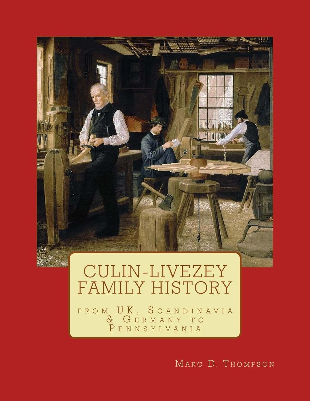 Culin-Livezey Family History: from UK, Scandinavia & Germany to Pennsylvania